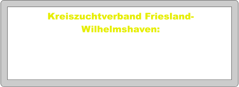Kreiszuchtverband Friesland-Wilhelmshaven: Der Marktplatz von Oldenburger Pferdezüchtern…...  Auf dieser Homepage stellen die Züchter aus dem Kreis Friesland/Wilhemshaven und Umgebung ihre Pferde und Zuchtstätten vor.