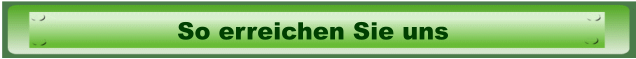 So erreichen Sie uns